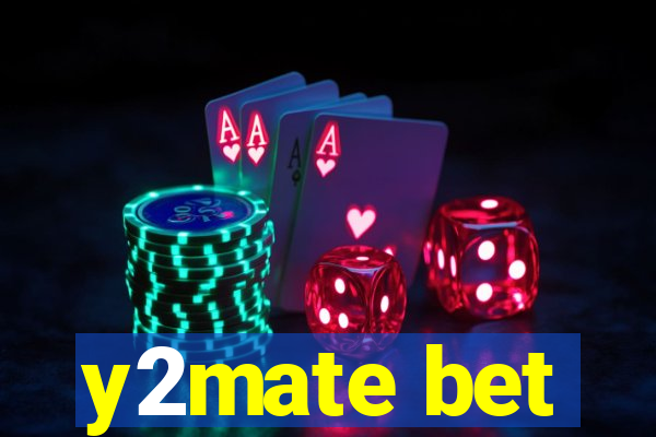 y2mate bet